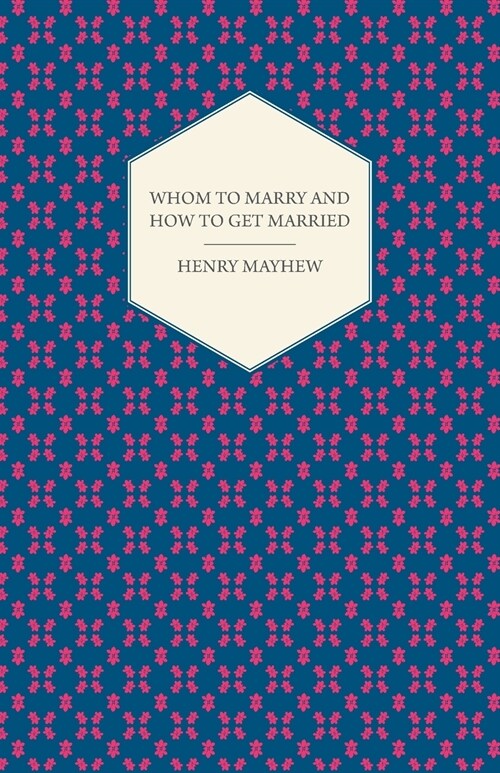 Whom to Marry and how to get Married; Or, The Adventures of a Lady in Search of a Good Husband (Paperback)