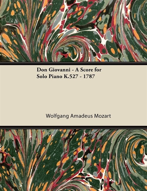 Don Giovanni - A Score for Solo Piano K.527 - 1787 (Paperback)