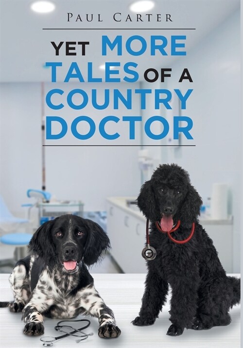 Yet More Tales of a Country Doctor (Hardcover)