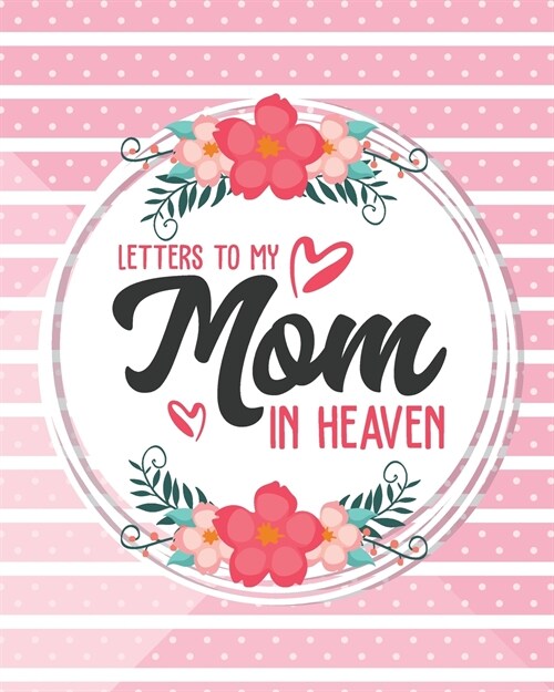 Letters To My Mom In Heaven (Paperback)