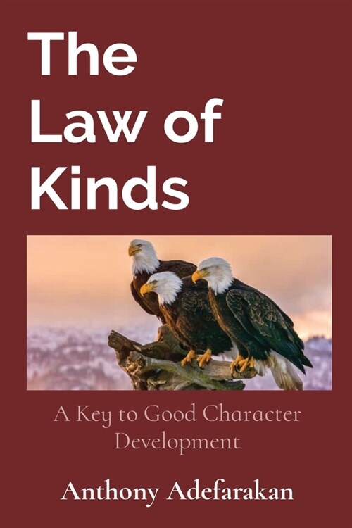 The Law of Kinds: A Key to Good Character Development (Paperback)