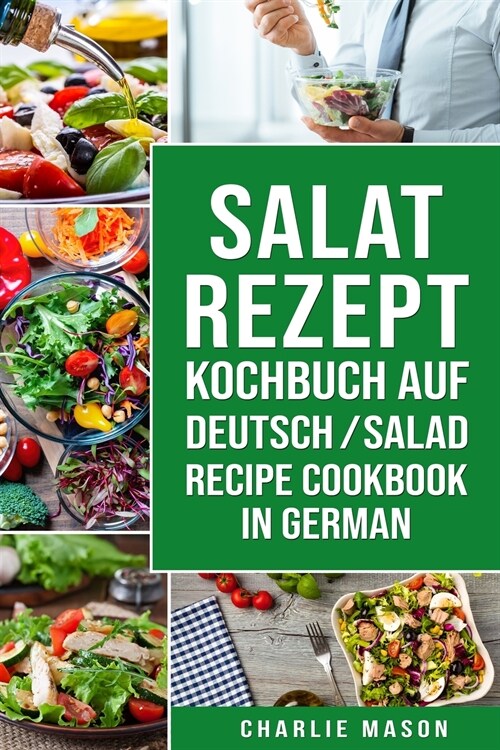 Salat-Rezept-Kochbuch Auf Deutsch/ Salad Recipe Cookbook In German (Paperback)
