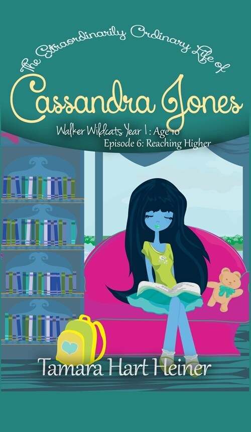 Reaching Higher (Episode 6): The Extraordinarily Ordinary Life of Cassandra Jones (Hardcover)