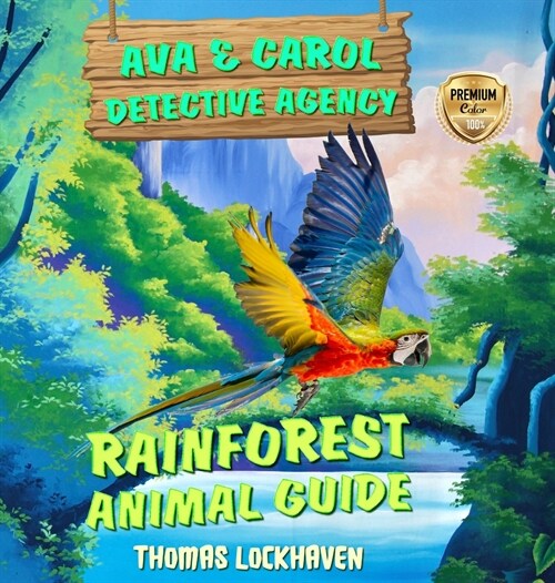 Ava & Carol Detective Agency: Rainforest Animal Guide (Hardcover)