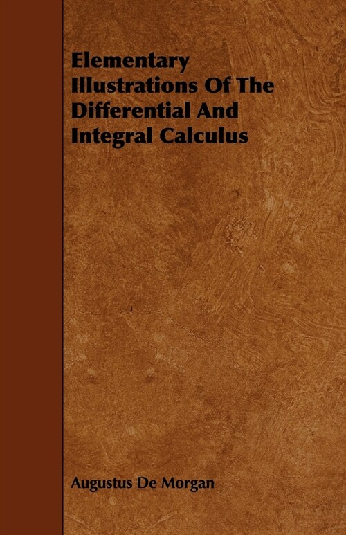 Elementary Illustrations Of The Differential And Integral Calculus (Paperback)