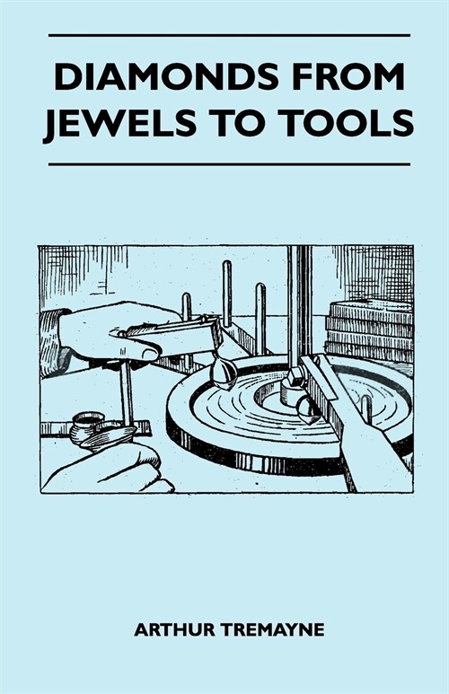 Diamonds From Jewels To Tools (Paperback)