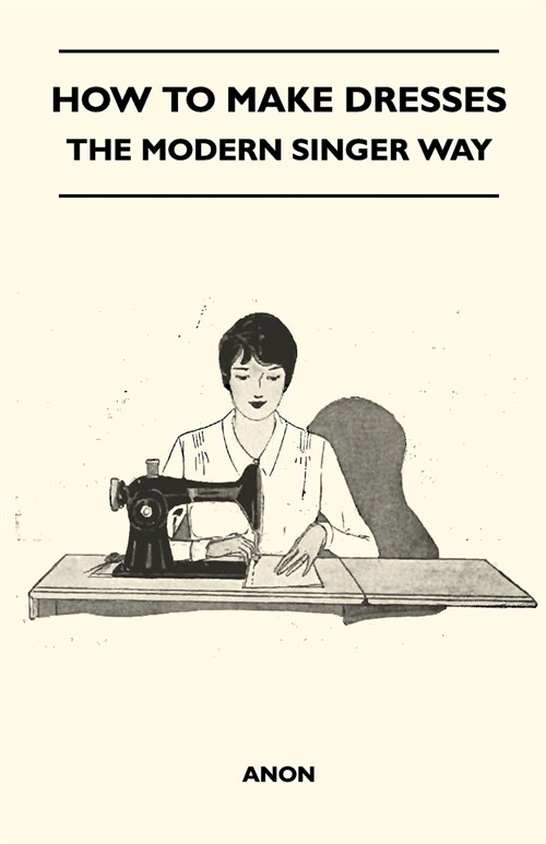How To Make Dresses - The Modern Singer Way (Paperback)