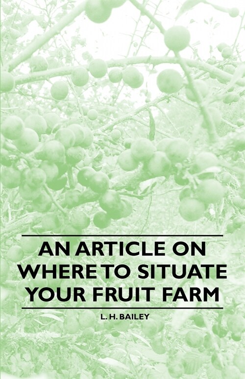 An Article on where to Situate your Fruit Farm (Paperback)