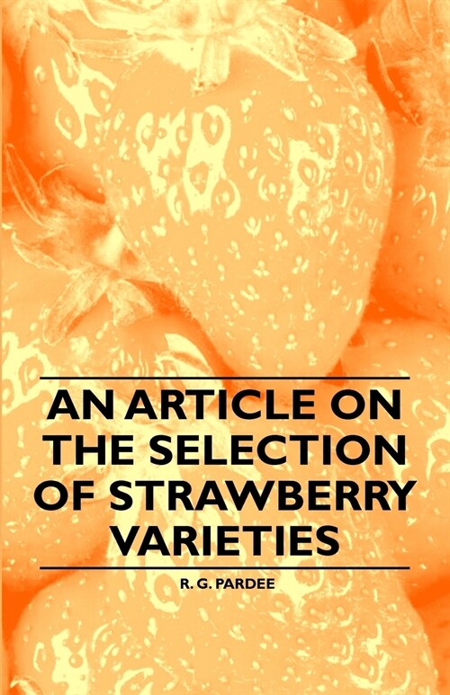 An Article on the Selection of Strawberry Varieties (Paperback)