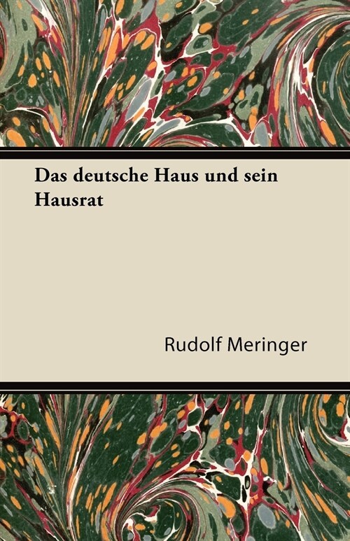 Das Deutsche Haus Und Sein Hausrat (Paperback)