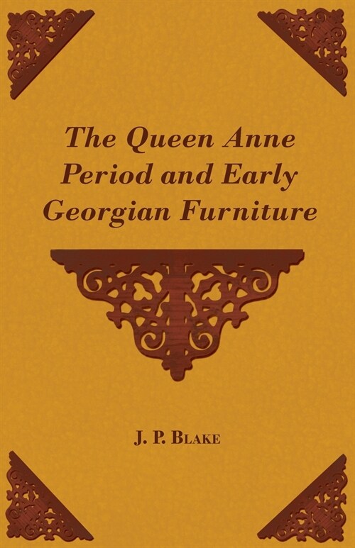 The Queen Anne Period and Early Georgian Furniture (Paperback)