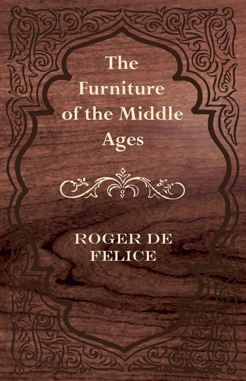 The Furniture of the Middle Ages (Paperback)