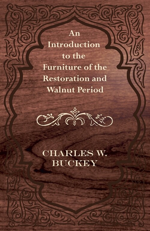 An Introduction to the Furniture of the Restoration and Walnut Period (Paperback)