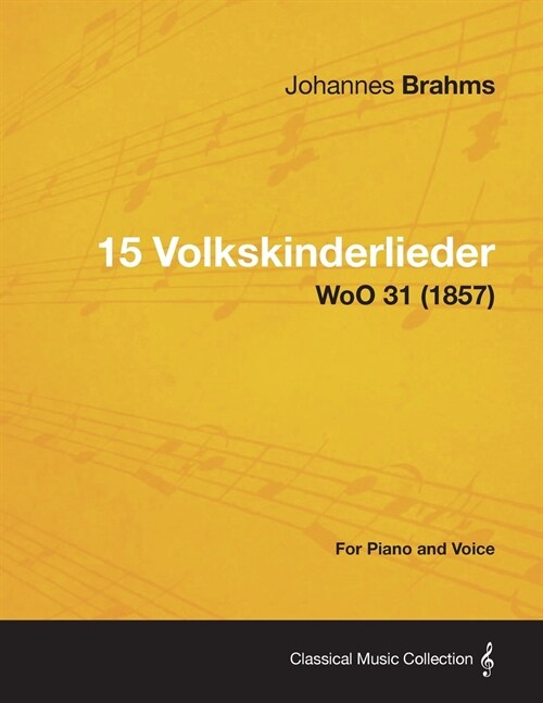 15 Volkskinderlieder - For Piano and Voice WoO 31 (1857) (Paperback)