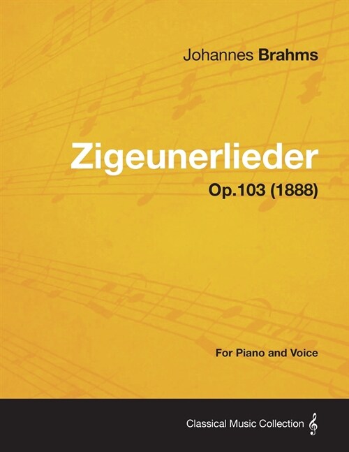 Zigeunerlieder - For Piano and Voice Op.103 (1888) (Paperback)