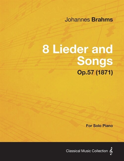 8 Lieder and Songs - For Solo Piano Op.57 (1871) (Paperback)