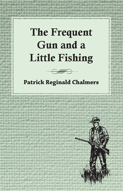 The Frequent Gun and a Little Fishing (Paperback)