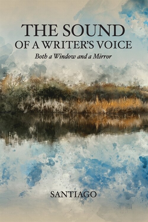The Sound of a Writers Voice: Both a Window and a Mirror (Paperback)