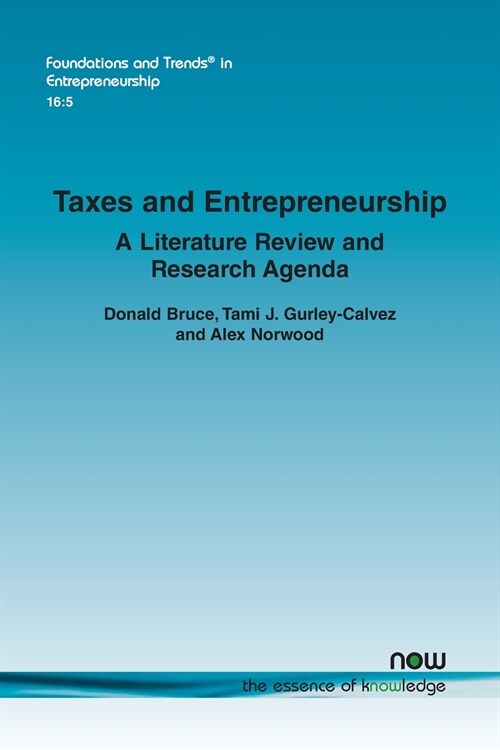 Taxes and Entrepreneurship: A Literature Review and Research Agenda (Paperback)