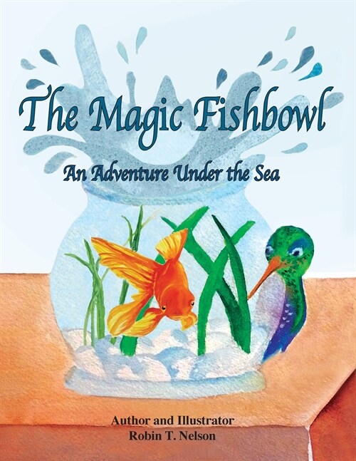 The Magic Fishbowl: An Adventure Under the Sea (Paperback, 2, English)