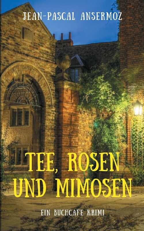 Tee, Rosen und Mimosen: Ein BuchCaf?Krimi (Paperback)
