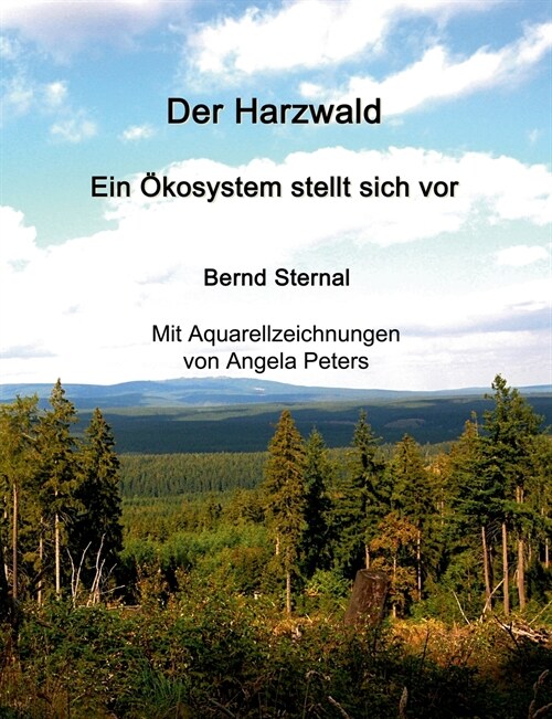 Der Harzwald - Ein ?osystem stellt sich vor: Wald: Ein L?ungsbaustein f? die Abschw?hung des Klimawandels (Paperback)