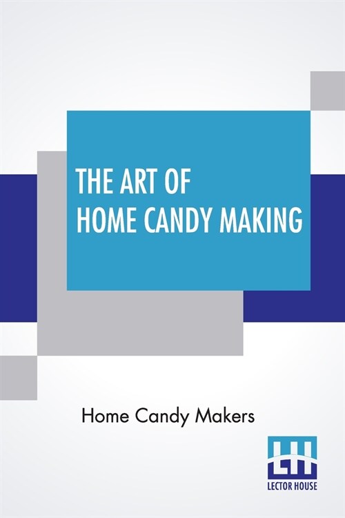 The Art Of Home Candy Making (Paperback)