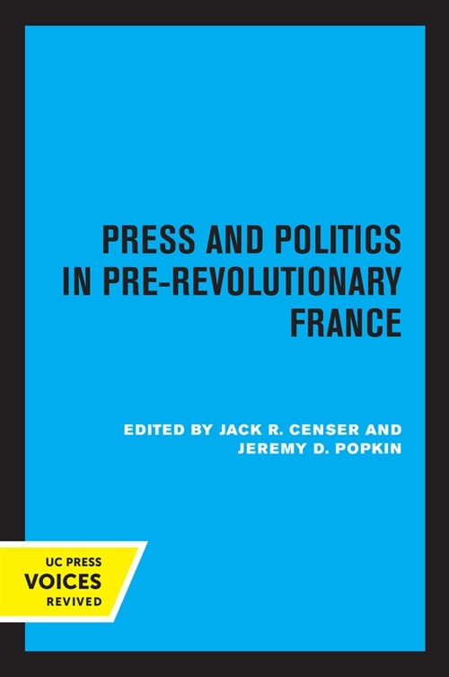 Press and Politics in Pre-Revolutionary France (Paperback, 1st)