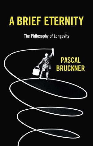 A Brief Eternity : The Philosophy of Longevity (Hardcover)
