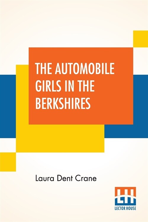 The Automobile Girls In The Berkshires: Or The Ghost Of Lost Mans Trail (Paperback)