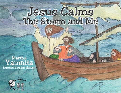 Jesus Calms The Storm and Me (Paperback)