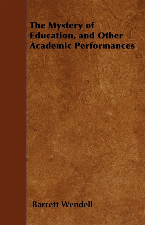 The Mystery of Education, and Other Academic Performances (Paperback)