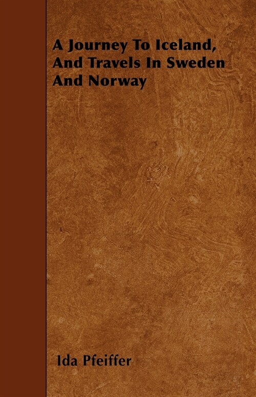 A Journey To Iceland, And Travels In Sweden And Norway (Paperback)