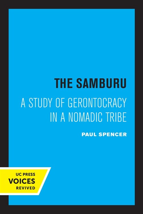 The Samburu: A Study of Gerontocracy in a Nomadic Tribe (Paperback)