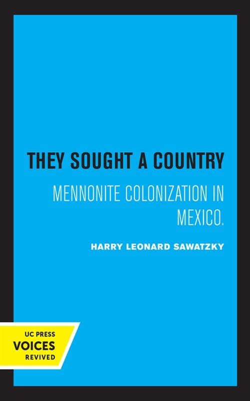 They Sought a Country: Mennonite Colonization in Mexico (Paperback)