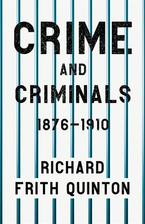 Crime and Criminals - 1876-1910;With the Essay Spontaneous and Imitative Crime by Euphemia Vale Blake (Paperback)
