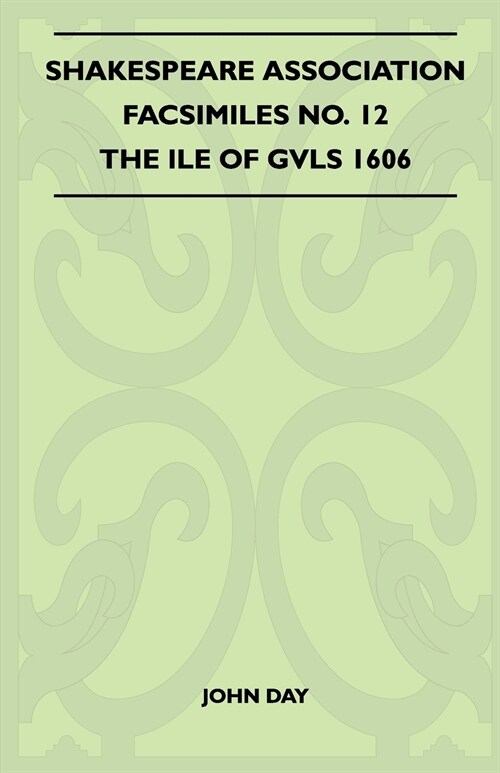 Shakespeare Association Facsimiles No. 12 - The Ile Of Gvls 1606 (Paperback)