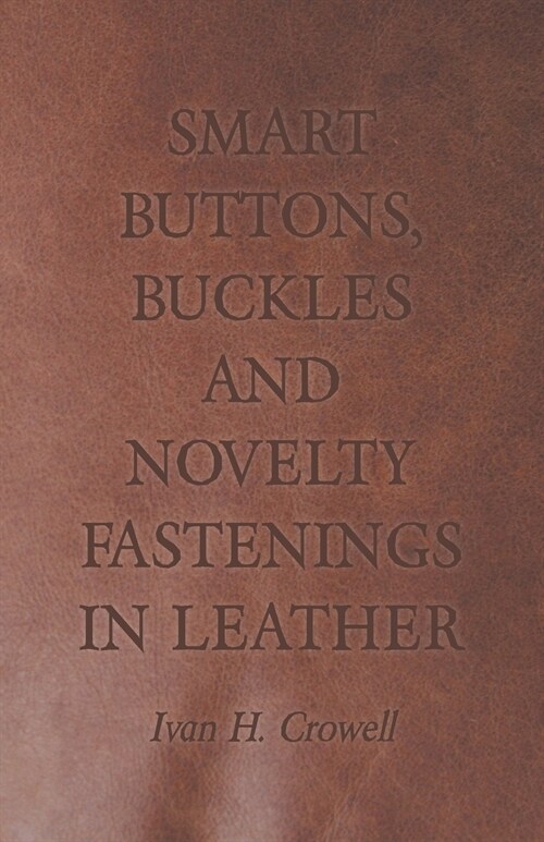 Smart Buttons, Buckles and Novelty Fastenings in Leather (Paperback)