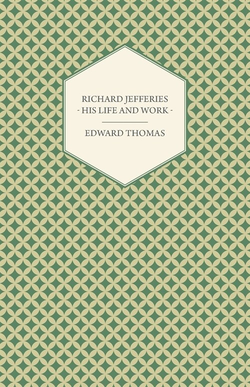 Richard Jefferies - His Life and Work (Paperback)