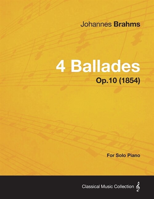 4 Ballades - For Solo Piano Op.10 (1854) (Paperback)