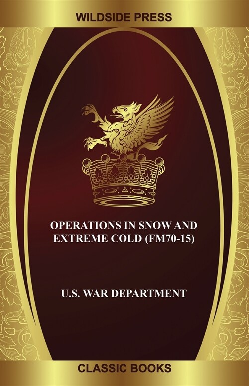 Operations in Snow and Extreme Cold (FM70-15) (Paperback)