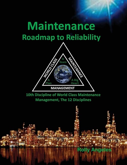 Maintenance Roadmap to Reliability: 10th Discipline of World Class Maintenance Management (The 12 Disciplines) (Paperback)