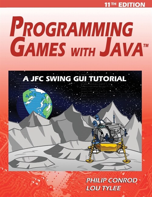Programming Games with Java - 11th Edition: A JFC Swing GUI Tutorial (Paperback, 11)