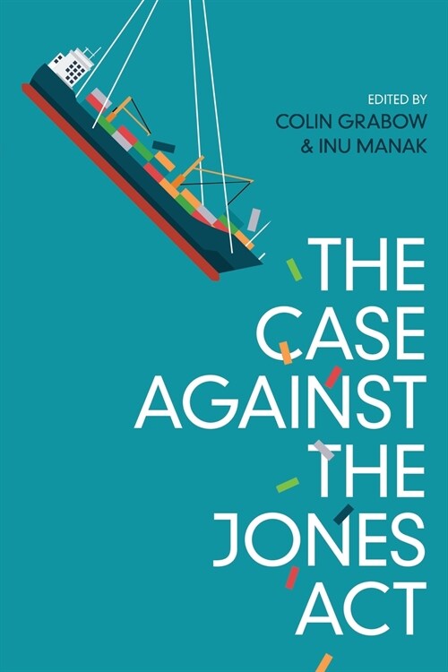 The Case against the Jones Act (Paperback)