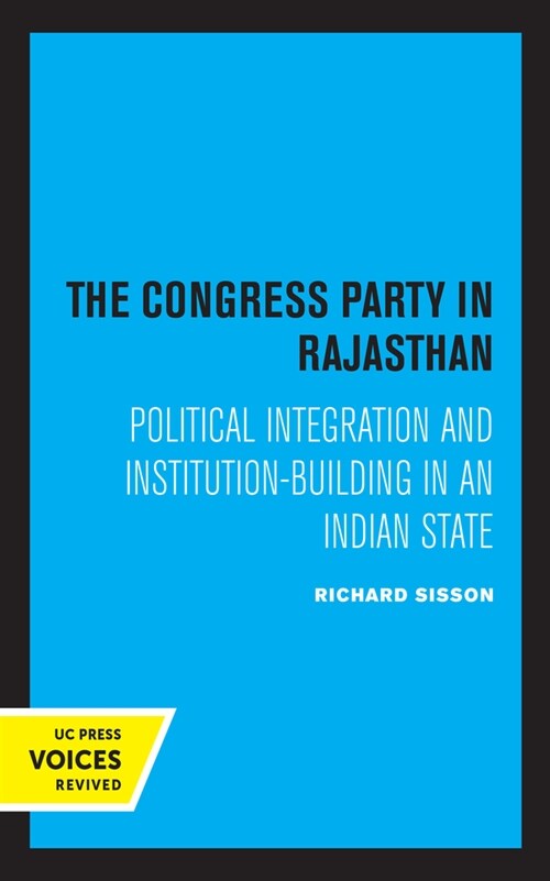 The Congress Party in Rajasthan: Political Integration and Institution-Building in an Indian State (Hardcover)