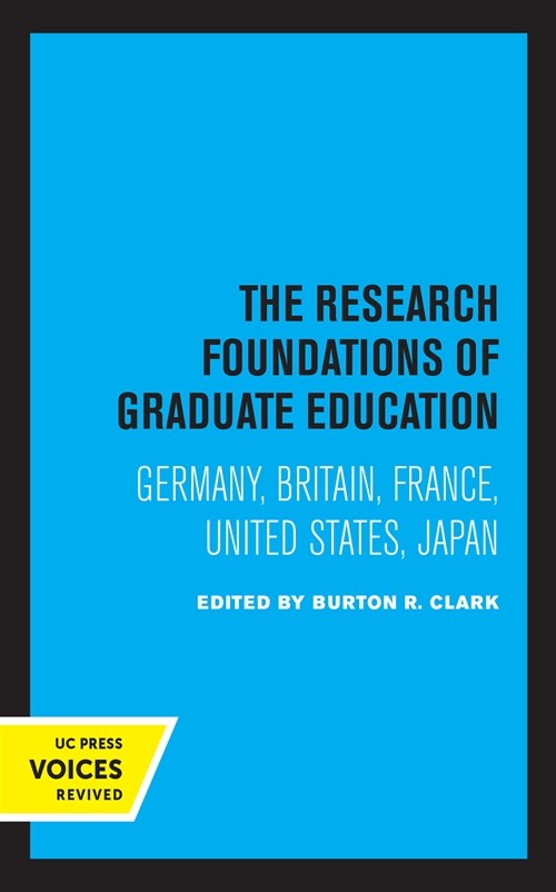 The Research Foundations of Graduate Education: Germany, Britain, France, United States, Japan (Hardcover)