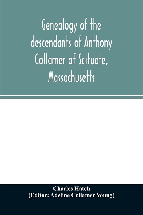 Genealogy of the descendants of Anthony Collamer of Scituate, Massachusetts (Paperback)