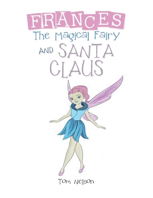 Frances the Magical Fairy: And Santa Claus (Paperback)