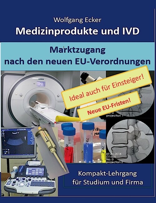 Medizinprodukte und IVD: Marktzugang nach den neuen EU-Verordnungen - Kompakt-Lehrgang f? Studium und Firma (Paperback)