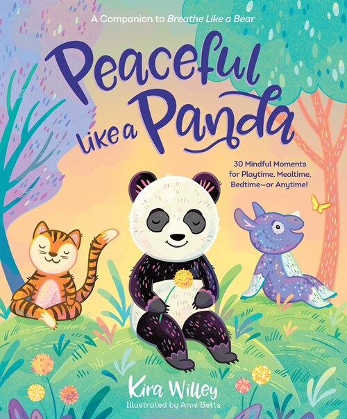 Peaceful Like a Panda: 30 Mindful Moments for Playtime, Mealtime, Bedtime-or Anytime! (Hardcover)